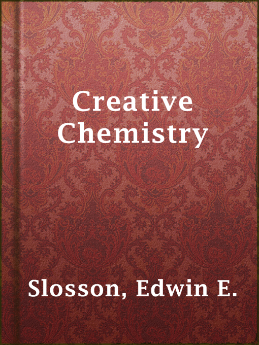 Title details for Creative Chemistry by Edwin E. Slosson - Available